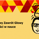 „Naukowy Zawrót Głowy – nowości w nauce” – czekamy na autorów prac doktorskich i studenckich